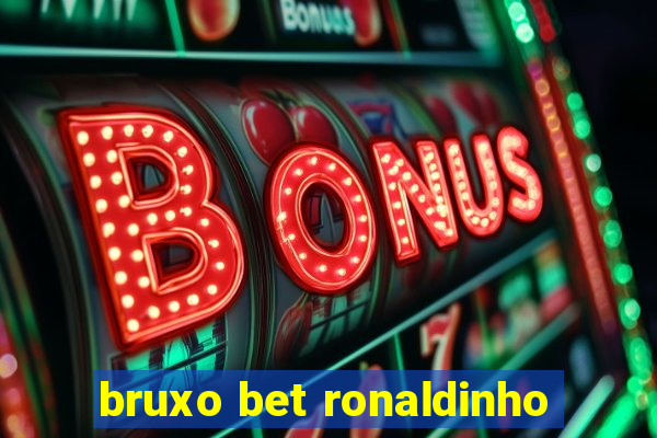 bruxo bet ronaldinho